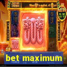 bet maximum